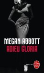 Adieu Gloria - Megan Abbott, Nicolas Richard