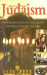 Judaism: An Introduction to the Beliefs and Practices of the Jews - Michael Maher