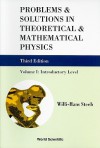 Problems & Solutions in Theoretical & Mathematical Physics: Introductory Level, Volume I - Willi-Hans Steeb