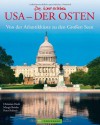 Bildband USA Ostküste: Der Osten der USA als Fotoband. Mit Bildern von New York, Washington D.C., bis hin zu Naturaufnahmen der Appalachen und der ... zu den Großen Seen (Die Welt erleben) - Margit Brinke, Peter Kränzle, Christian Heeb