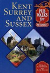 Pub Walks For Motorists: Kent,Surrey And Sussex - Michael Easterbrook, David Weller