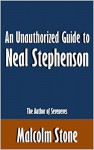 An Unauthorized Guide to Neal Stephenson: The Author of Seveneves [Article] - Malcolm Stone