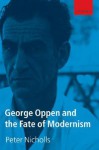 George Oppen and the Fate of Modernism - Peter Nicholls