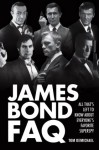 James Bond FAQ: All That's Left to Know About Everyone's Favorite Superspy (Faq Series) - Tom DeMichael