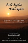 Wild Nights! Wild Nights! the Story of Emily Dickinson's Master, Neighbor and Friend and Bridegroom - Daniela Gioseffi