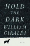 Hold the Dark - William Giraldi