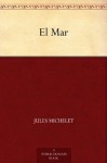 El Mar (Spanish Edition) - Jules Michelet