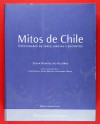 Mitos de Chile: diccionario de seres magias y encantos - Sonia Montecino Aguirre, Diego Artigas, Luz Phillipi, Alexandra Obach