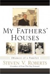 My Fathers' Houses: Memoir Of A Family - Steven Roberts