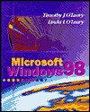 O'Leary Series: Microsoft Windows 98 - Timothy J. O'Leary, Linda I. O'Leary