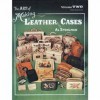 The Art of Making Leather Cases, Vol. 2 - Al Stohlman