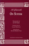 On Sufism (Great Books of the Islamic World) - Abu Hamed Muhammad al-Ghazzali al-Ghazzali, Jay R. Crook, Laleh Bakhtiar