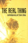 The Real Thing: Contemporary Art from China - Simon Groom, Simon Groom, Karen Smith