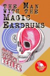 The Man with the Magic Eardrums - Harry Stephen Keeler