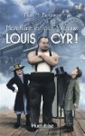 Mon frère est plus fort que Louis Cyr - Alain M. Bergeron