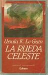 La rueda celeste - Ursula K. Le Guin