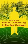 Ethical Marketing and the New Consumer - Chris Arnold