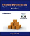 Financial Statements.xls: A Step-by-Step guide to Creating Financial Statements Using Microsoft Excel - Joseph Rubin