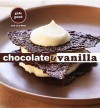 Chocolate and Vanilla - Gale Gand, Lisa Weiss