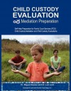 Child Custody Evaluation & Mediation Preparation: Self-Help Preparation for Family Court Services (Fcs) Child Custody Mediation and Child Custody Evaluations - Miguel Alvarez, Lori Love