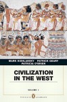 Civilization in the West, Penguin Academic Edition, Volume 1 - Mark A. Kishlansky, Patricia O'Brien, Patrick J. Geary