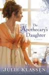 The Apothecary's Daughter - Julie Klassen