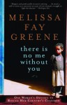 There Is No Me Without You: One Woman's Odyssey to Rescue Africa's Children - Melissa Fay Greene