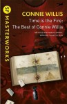 Time is the Fire: The Best of Connie Willis [10 stories] - Connie Willis