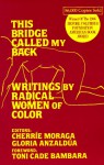 This Bridge Called My Back: Writings by Radical Women of Color - Cherríe L. Moraga, Gloria E. Anzaldúa, Toni Cade Bambara