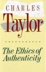 The Ethics of Authenticity - Charles Taylor