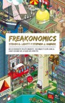 Freakonomics: Un economista políticamente incorrecto explora el lado oscuro de lo que nos afecta - Steven D. Levitt, Stephen J. Dubner