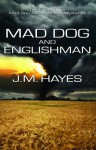 Mad Dog & Englishman: A Mad Dog & Englishman Mystery - J.M. Hayes