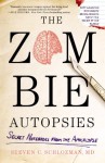 The Zombie Autopsies: Secret Notebooks from the Apocalypse - Steven Schlozman