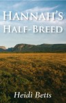 Hannah's Half-Breed - Heidi Betts