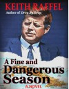 A Fine and Dangerous Season - Keith Raffel