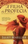A Filha da Profecia (Trilogia de Sevenwaters, #3) - Juliet Marillier, Irene Daun e Lorena, Nuno Daun e Lorena