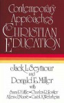 Contemporary Approaches to Christian Education - Jack L. Seymour, Donald Miller