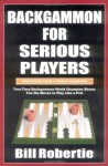 Backgammon for Serious Players - Bill Robertie