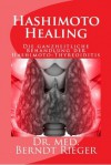 Hashimoto Healing: Die ganzheitliche Behandlung der Hashimoto-Thyreoiditis (German Edition) - Berndt Rieger