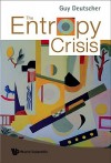 The Entropy Crisis - Guy Deutscher