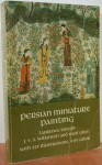 Persian Miniature Painting - Laurence Binyon, Basil Gray, J.V. Wilkinson