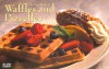The New Book of Waffles & Pizelles (Nitty Gritty Cookbooks) - Donna Rathmell German