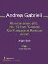 Ricercar arioso (IV), No. 13 from "Canzoni Alla Francese et Ricercari Ariosi" - Andrea Gabrieli