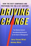 Driving Change: How the Best Companies Are Preparing for the 21st Century - Jerry Wind