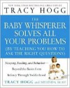 The Baby Whisperer Solves All Your Problems - Tracy Hogg, Melinda Blau