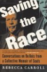 Saving the Race: Conversations on Du Bois from a Collective Memoir of Souls - Rebecca Carroll