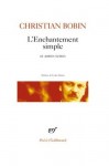 Enchantement Simple Et Au (Poesie/Gallimard) (French Edition) - Christian Bobin