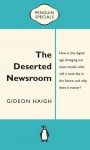 The Deserted Newsroom - Gideon Haigh