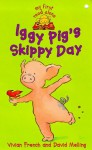 Iggy Pig's Skippy Day (Iggy Pig #2) (My First Read Alones) - Vivian French, David Melling