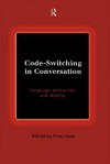 Code-Switching in Conversation: Language, Interaction and Identity - Peter Auer